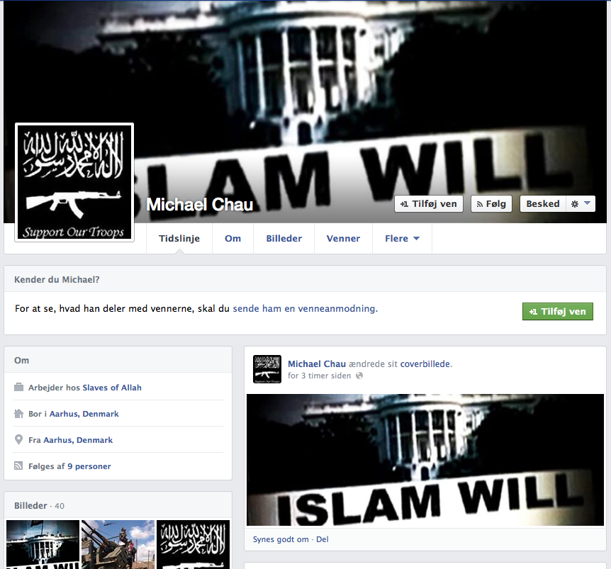 Michael Chaus Facebook-profil er stolt præget af islamistiske dekorationer, bl.a. coveret "Islam will dominate" foran Det Hvide Hus. 